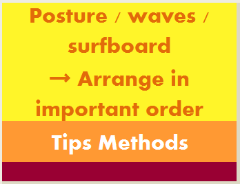 Surfing Posture / waves / surfboard → Arrange in important order